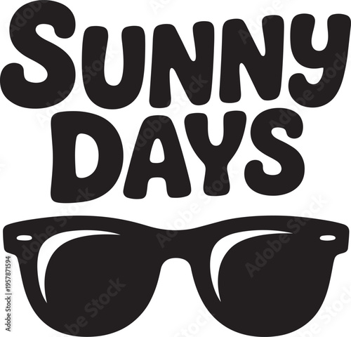 Sunny Days Text With Sunglasses Graphic