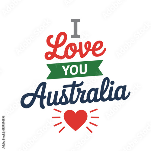 A colorful graphic displaying the phrase i love you australia with a heart