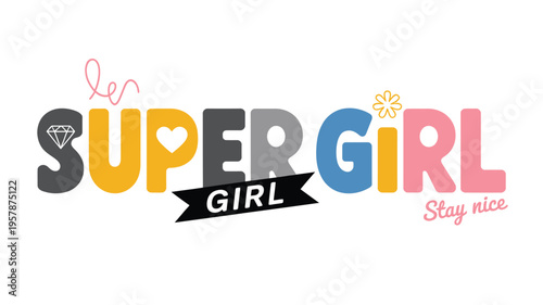 Colorful typography spells out super girl with floral and diamond accents