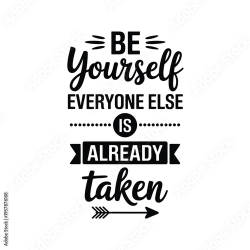 Motivational quote graphic be yourself everyone else is already taken