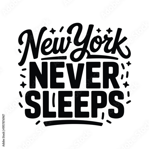 Bold typography proclaims new york never sleeps with a dynamic illustrative style