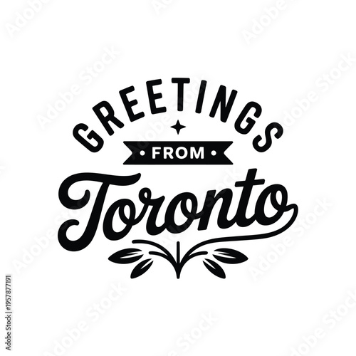 Vintage style typographic design featuring the word toronto and greetings