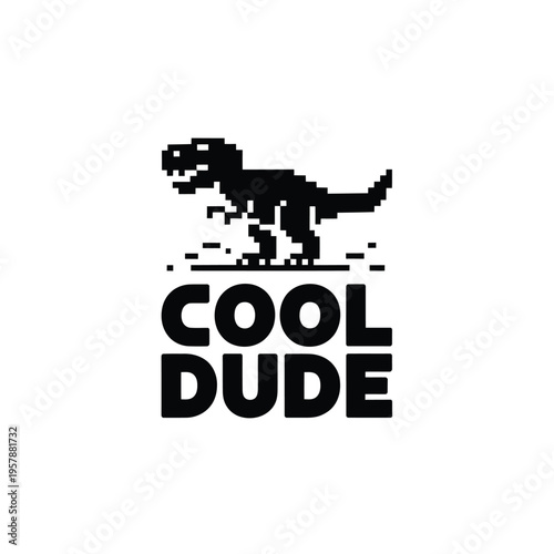 Pixelated tyrannosaurus rex with text reading cool dude in bold letters