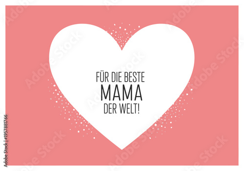 Mother's Day Greeting Card in German with White Heart and Text Für die beste Mama der Welt on Pink Background