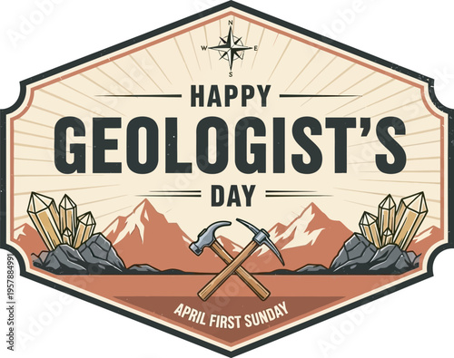 This retro-style hexagonal badge celebrates Happy Geologist's Day, observed on the First Sunday of April, featuring majestic mountains, sparkling crystals, crossed tools, and a compass rose.