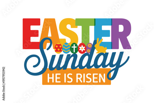 A colorful Easter Sunday vector graphic with the words 'He is Risen' on a white background