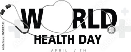 A logo for World Health Day on April 7th with a stethoscope and globe