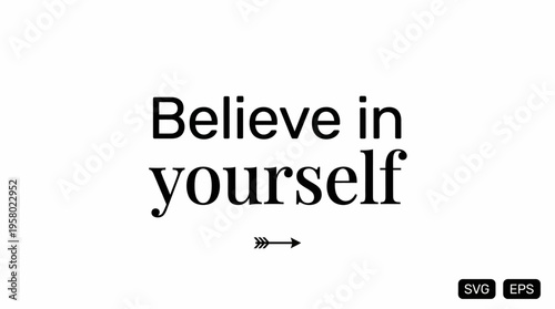 Empowering typographic vector graphic 'Believe in yourself' message for motivation and self-confidence design
