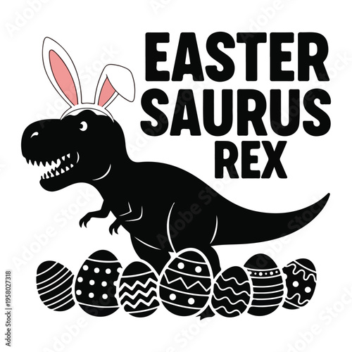 Easter saurus rex message with a dinosaur, bunny ears and decorated eggs, t rex