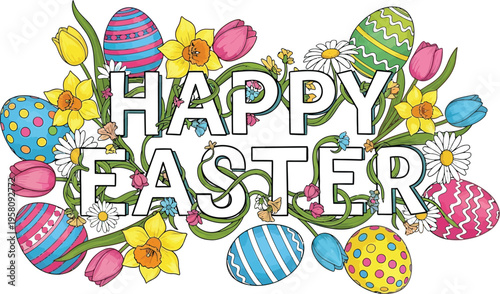 Delightful vector graphic illustration featuring happy Easter lettering surrounded by vibrant spring flowers and colorful decorated holiday eggs