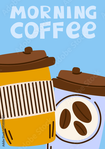 Morning coffee. Coffee take away cups poster. Cute background for cafe branding, social media, and food wallpaper vector design