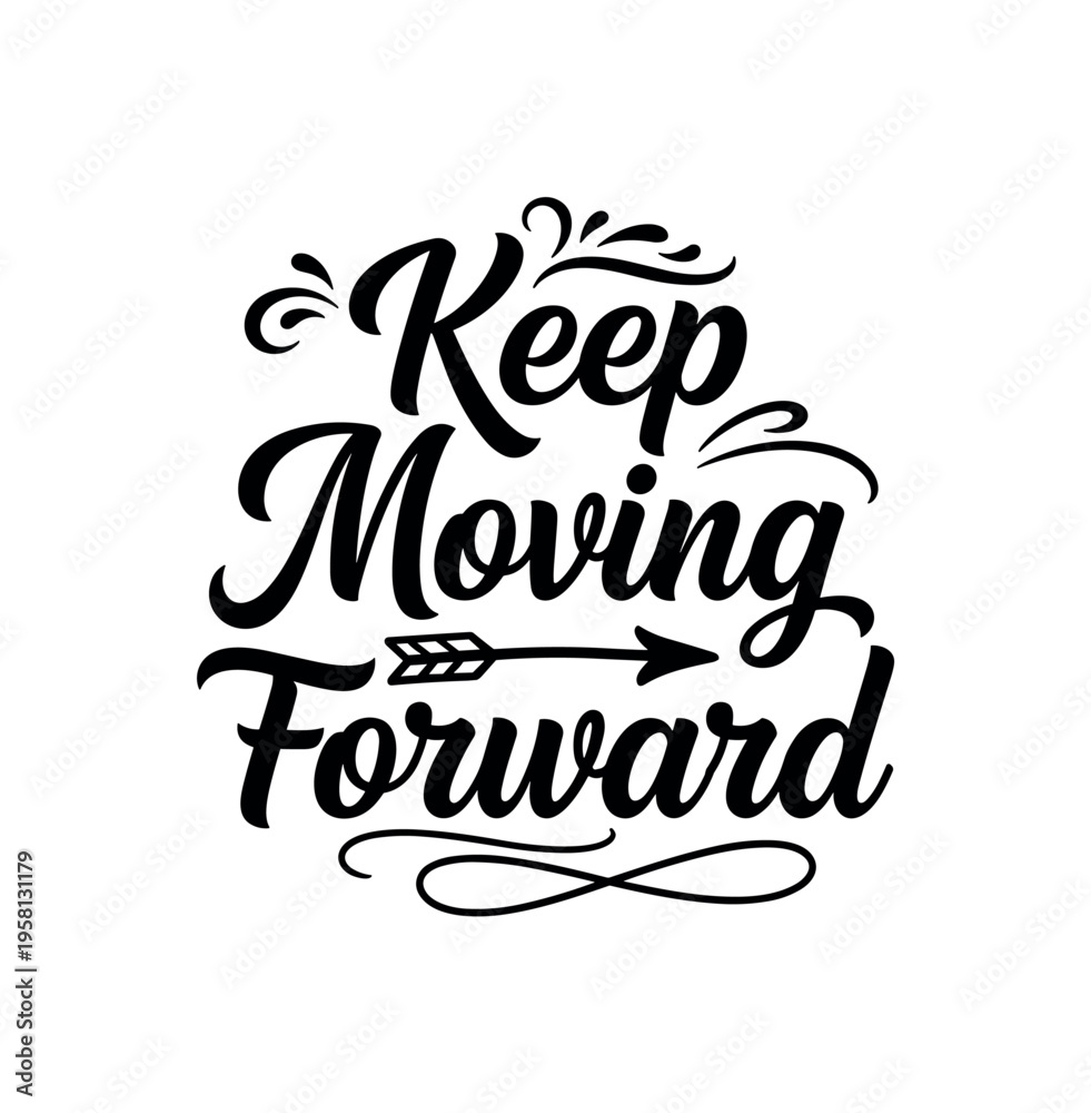 Fototapeta premium Keep Moving Forward. lettering and all elements in black. Vector style. AWhite background. Pure white background. Perfect isolation and visual consistency.
