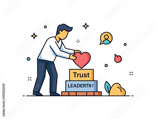Leadership trust building shown by a leader placing a small heart symbol onto a foundation block labeled ?Trust?. The symbolic scene reflects openness,