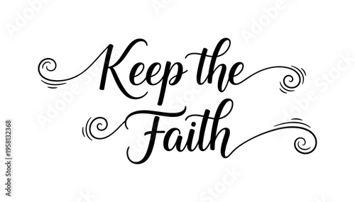 Keep The Faith. lettering and all elements in black. Vector style. AWhite background. Pure white background. Perfect isolation and visual