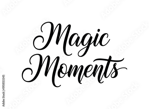 Magic Moments. lettering and all elements in black. Vector style. AWhite background. Pure white background. Perfect isolation and visual consistency. Elegant