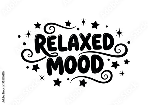 Relaxed Mood. lettering and all elements in black. Vector style. AWhite background. Pure white background. Perfect isolation and visual consistency. Funky