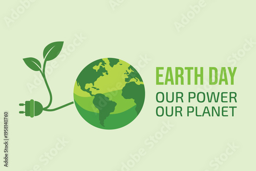 Earth Day 2026 - Our Power, Our Planet