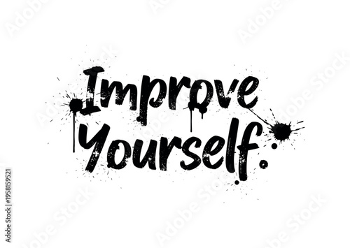 Improve Yourself. lettering and all elements in black. Vector style. AWhite background. Pure white background. Perfect isolation and visual consistency. Grunge