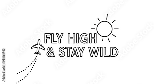 Vector illustration of airplane flying high with sun and motivational phrase