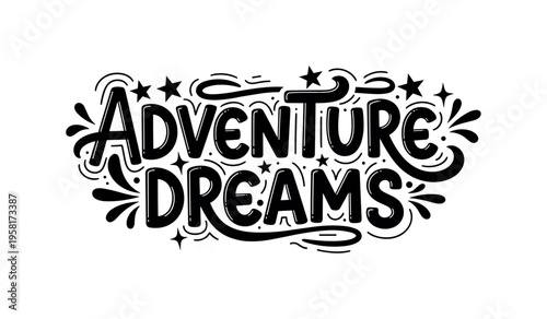 Adventure Dreams. lettering and all elements in black. Vector style. AWhite background. Pure white background. Perfect isolation and visual consistency. Funky