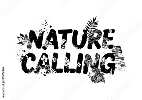 Nature Calling. lettering and all elements in black. Vector style. AWhite background. Pure white background. Perfect isolation and visual consistency. Grunge