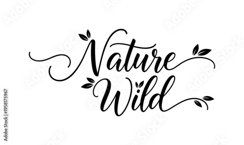 Nature Wild. lettering and all elements in black. Vector style. AWhite background. Pure white background. Perfect isolation and visual consistency. Elegant