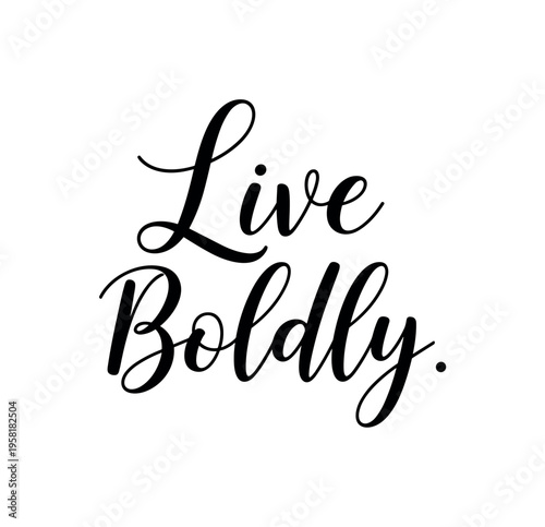 Live Boldly. lettering and all elements in black. Vector style. AWhite background. Pure white background. Perfect isolation and visual consistency. Elegant