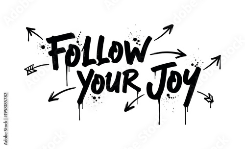 Follow Your Joy. lettering and all elements in black. Vector style. AWhite background. Pure white background. Perfect isolation and visual consistency. Dynamic