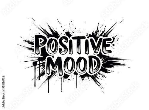 Positive Mood. lettering and all elements in black. Vector style. AWhite background. Pure white background. Perfect isolation and visual consistency. Grunge