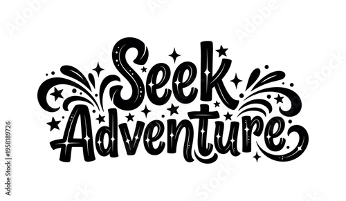 Seek Adventure. lettering and all elements in black. Vector style. AWhite background. Pure white background. Perfect isolation and visual consistency. Funky