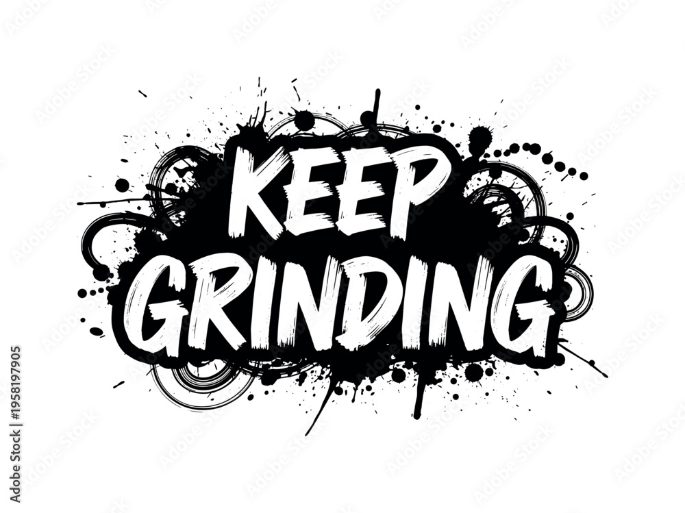 Fototapeta premium Keep Grinding. lettering and all elements in black. Vector style. AWhite background. Pure white background. Perfect isolation and visual consistency. Grunge