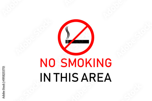 No Smoking In This Area Sign With Red Prohibition Symbol.