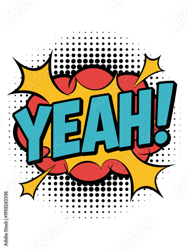 Comic book style YEAH exclamation word art with bright pop art typography featuring vibrant blue text against a yellow and red boom speech bubble background for fun retro graphic design and social med