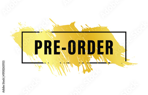 elegant gold paint splash sticker displaying black bold preorder text for exclusive product launch events