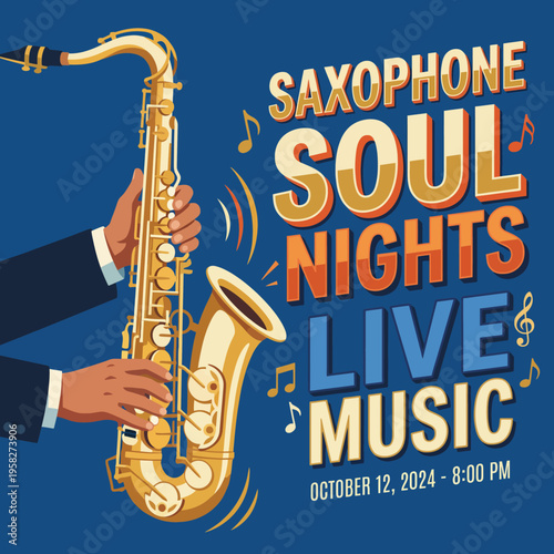 This poster showcases a saxophone surrounded by musical notes, a striking blue background, ideal for promoting live music events focused on jazz or soul genres.