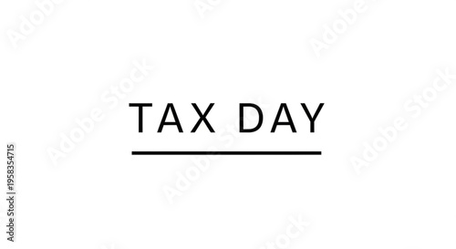 A minimalist vector graphic illustration of the phrase Tax Day in a simple, modern design