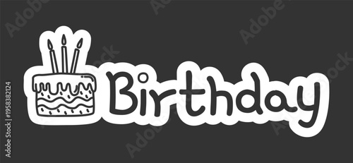 Birthday black and white line drawing sticker. Bday cake. Party celebration. Special event. Doodle outline illustration isolated. Minimal planner icon label design. Monochrome printable clipart