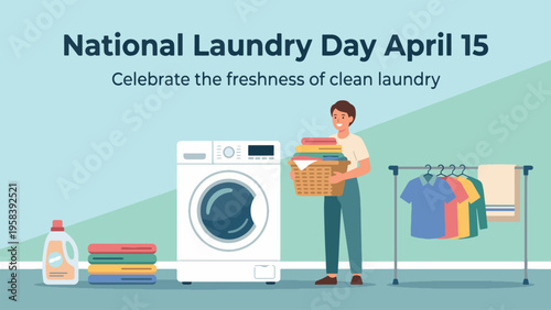 National Laundry Day April 15 Fresh Home Laundry Scene with Man Holding Clean Clothes Washing Machine and Organized Drying Rack Minimal Flat Illustration for Daily Routine