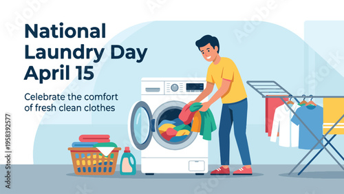 National Laundry Day April 15 Modern Household Scene with Man Loading Washing Machine Fresh Clothes and Drying Rack Clean Flat Illustration for Home Care Routine