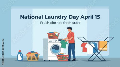 National Laundry Day April 15 Multi Task Laundry Scene with Man Managing Washing Machine Clothes Baskets and Drying Rack Clean Flat Illustration for Household Efficiency Concept