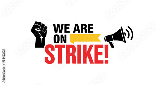 We Are On Strike! protest vector banner with fist and megaphone.