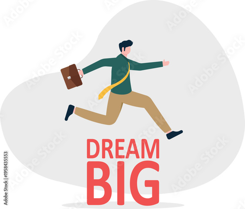 Businessman running with the text DREAM BIG representing ambition and career goals