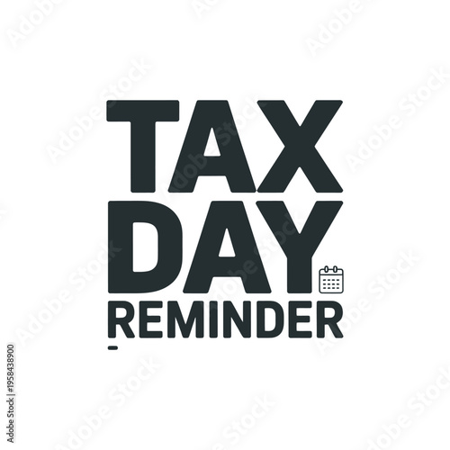 A tax day reminder sign with a calendar icon on white