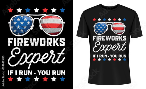 Fireworks Expert If I Run You Run 4th of July USA Flag T-shirt Design Vector