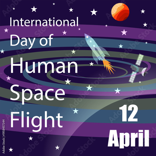 International day of human space flight . Rocket and satellite in space. Vector
