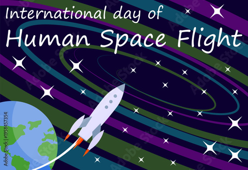 International day of human space flight . A rocket flies against the backdrop of a galaxy.Vector