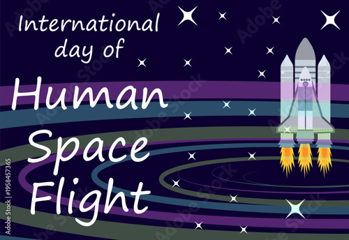 International day of human space flight . Rocket in space.Vector