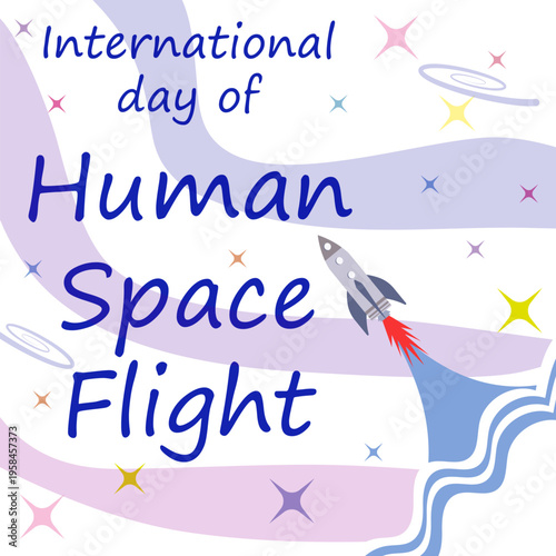 International day of human space flight . The rocket takes off into outer space.Vector