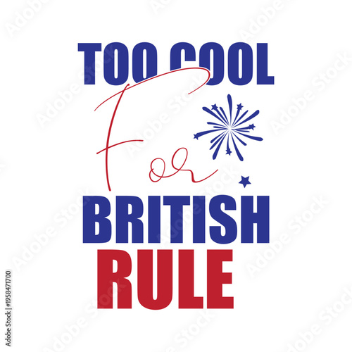 too cool for british rule 