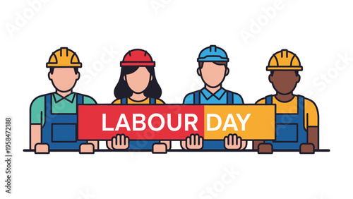 Labour Day Celebration: A diverse group of builders stands together, holding a banner that proudly spells out Labour Day to honor the hard work and dedication of the workforce.